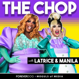 Avatar for The Chop with Latrice Royale & Manila Luzon