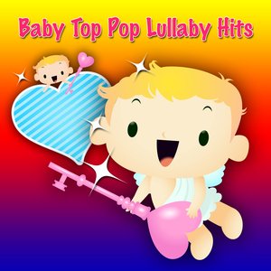 Baby Top Pop Lullaby Hits