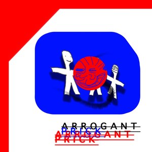 Arrogant Prick - EP