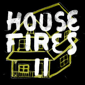 Housefires II