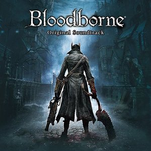 Bloodborne™ (Original Soundtrack)