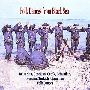 Bild für 'Folk Dances from Black Sea / Bulgarian, Georgian, Greek, Romanian, Russian, Turkish, Ukrainian Folk Dances'