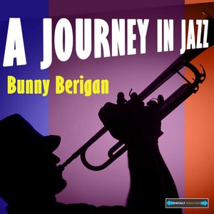 Bunny Berigan a Journey in Jazz
