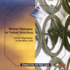 CD 22-Winter Dialog By Thomas Venclova-Poetic Pilgrimage To The Holy Land