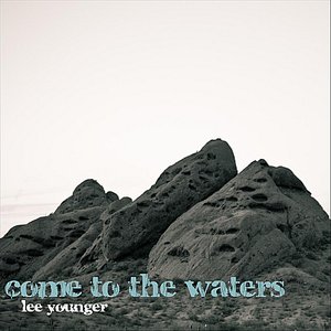 Come To the Waters