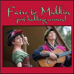 Faire to Middlin Just Kidding Around