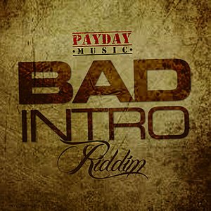 Bad Intro Riddim