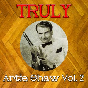 Truly Artie Shaw, Vol. 2