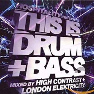 This Is Drum + Bass (Mixed By High Contrast + London Elektricity)