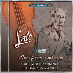 Lalo, E.: Violin and Piano Works - Violin Sonata / Allegro Maestoso / Fantaisie Originale