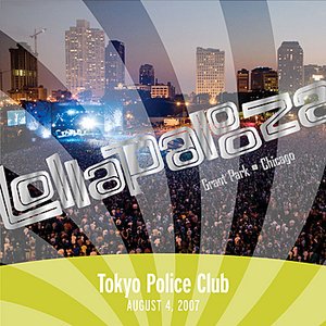 Live at Lollapalooza 2007: Tokyo Police Club