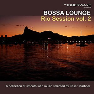 Bossa Lounge Rio Session Vol. 2