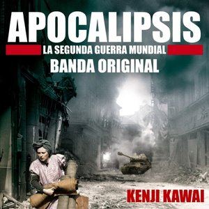 Apocalipsis La Segunda Guerra Mundial (Banda Original)