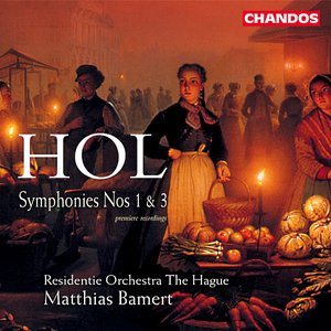 Hol: Symphonies Nos. 1 and 3