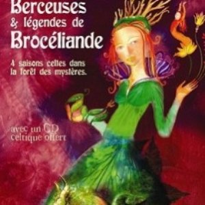 Berceuses & légendes de Brocéliande