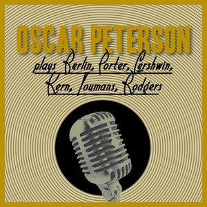 Oscar Peterson Plays Berlin, Porter, Gershwin, Kern, Youmans, Rodgers