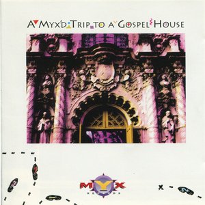 “Myx'D Trip To A Gospel House”的封面