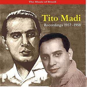 The Music of Brazil / Tito Madi / Recordings 1957 - 1958