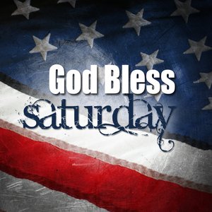 God Bless Saturday(in the style of Kid Rock)