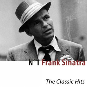 N°1 Frank Sinatra (The Classic Hits) [Remastered]