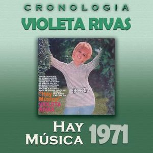 Violeta Rivas Cronología - Hay Música (1971)