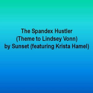 The Spandex Hustler (Theme to Lindsey Vonn) [feat. Krista Hamel]