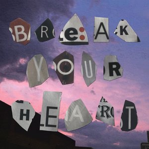 Break Your Heart