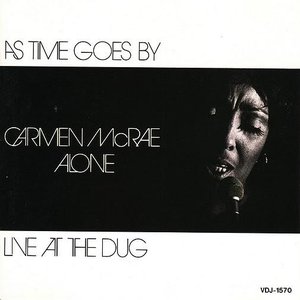 As Time Goes By: Carmen McRae Alone Live at the Dug