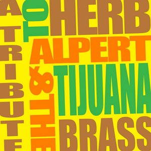 A Tribute to Herb Alpert & The Tijuana Brass