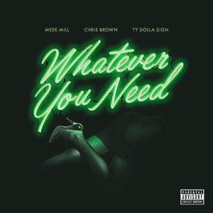 Whatever You Need (feat. Chris Brown & Ty Dolla $ign)