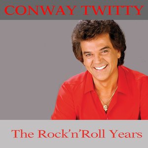 Conway Twitty: The Rock 'N' Roll Years (feat. Roy Orbison, Al Bruno)