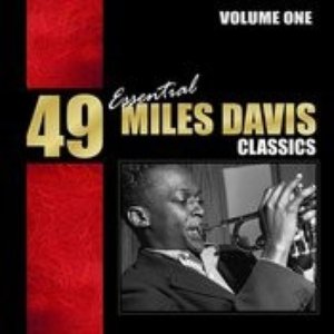 49 Essential Miles Davis Classics - Vol. 1