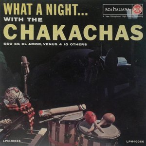 Chakachas - What a Night...With the Chakachas - Zortam Music