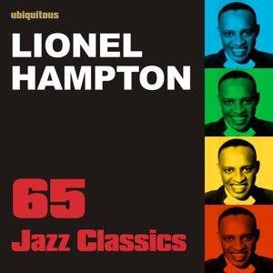 65 Jazz Classics by Lionel Hampton (The Best Of Lionel Hampton)