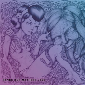 Songs Our Mothers Love