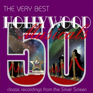 The Very Best Hollywood Musicals - 50 Classic Recordings from the Silver Screen