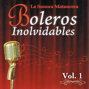 Voces Romanticas de La Sonora Matancera - Boleros Inolvidables Volume 1