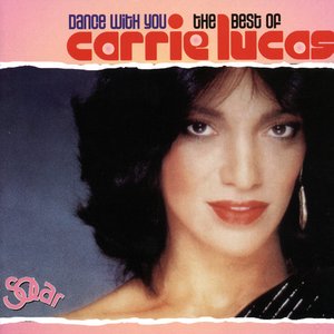 Dance With You - The Best of: Carrie Lucas
