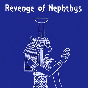 Revenge Of Nephthys