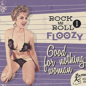 Rock and Roll Floozy, Vol. 1 - Good for Nothing Woman