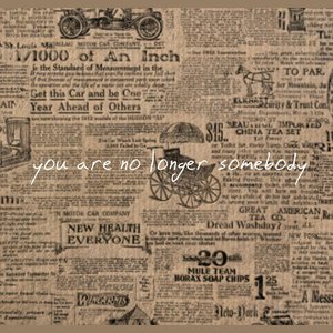 You Are No Longer Somebody