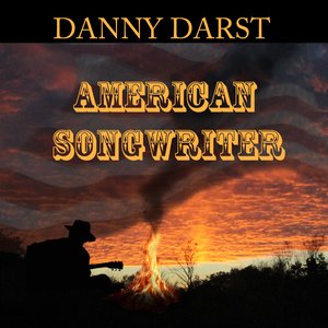 Danny Darst - American Songwriter