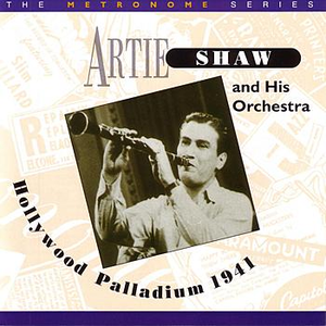 Artie Shaw & His Orchestra - At The Hollywood Palladium - Zortam Music