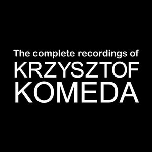 The Complete Recordings Of Krzysztof Komeda (Vol. 1-23)