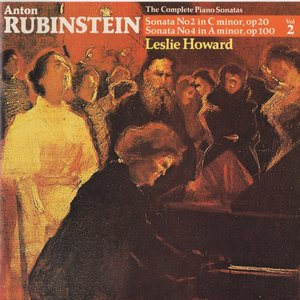 Anton Rubinstein: The Complete Piano Sonatas, Vol. 2