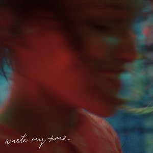 Waste My Time - Single