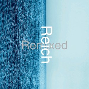 Reich: Remixed