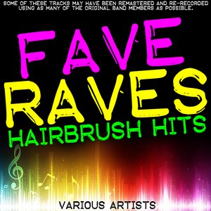 Fave Raves - Hairbrush Hits