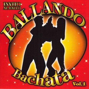 Invito al Ballo Ballando Bachata Volume 1