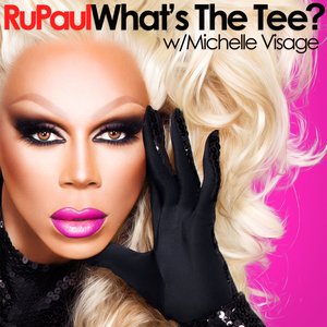 Awatar dla RuPaul: What's the Tee with Michelle Visage